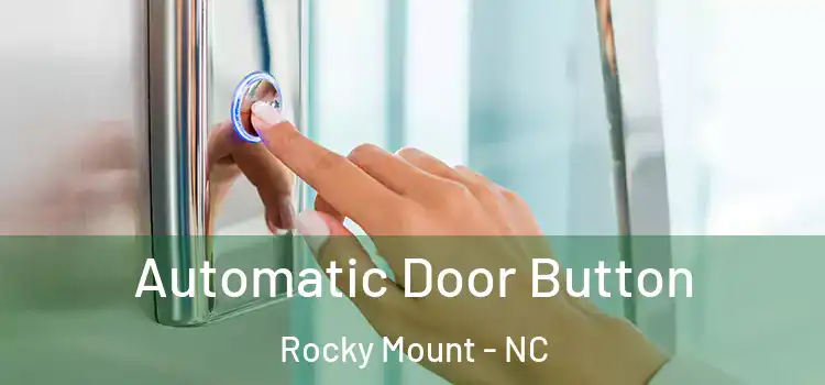  Automatic Door Button Rocky Mount - NC