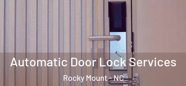 Automatic Door Lock Services Rocky Mount - NC