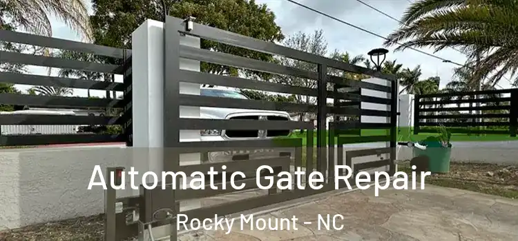  Automatic Gate Repair Rocky Mount - NC