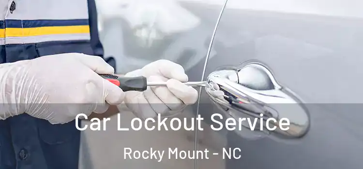 Car Lockout Service Rocky Mount - NC