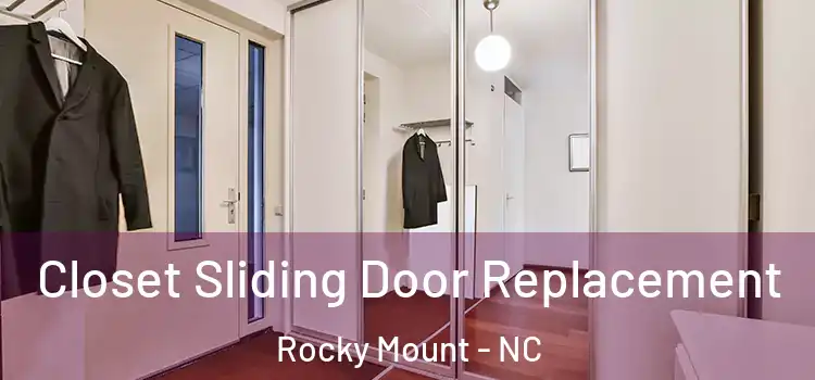  Closet Sliding Door Replacement Rocky Mount - NC