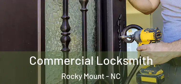 Commercial Locksmith Rocky Mount - NC