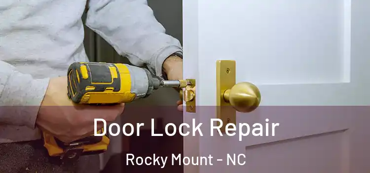 Door Lock Repair Rocky Mount - NC
