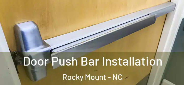  Door Push Bar Installation Rocky Mount - NC