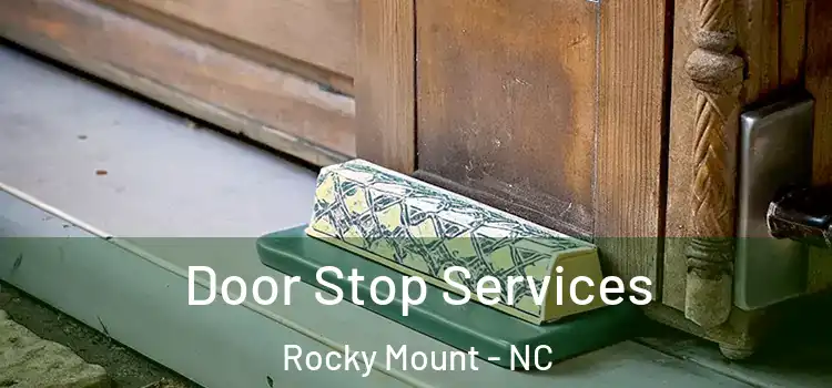  Door Stop Services Rocky Mount - NC