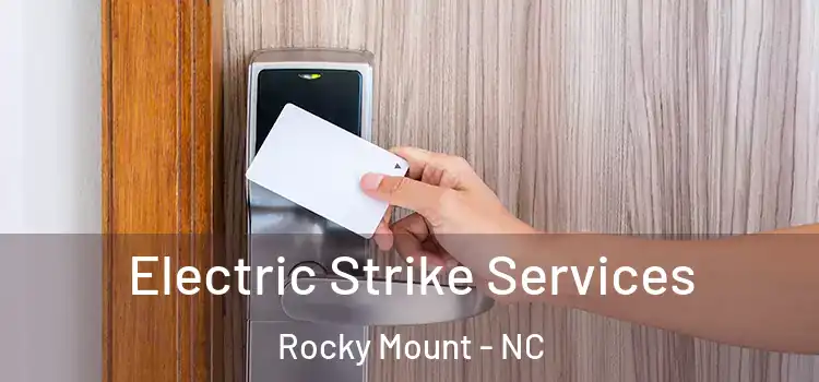 Electric Strike Services Rocky Mount - NC
