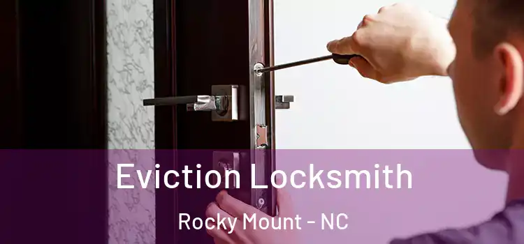 Eviction Locksmith Rocky Mount - NC