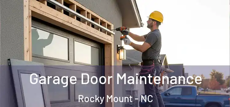Garage Door Maintenance Rocky Mount - NC