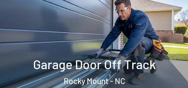  Garage Door Off Track Rocky Mount - NC
