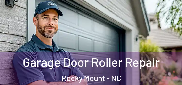  Garage Door Roller Repair Rocky Mount - NC