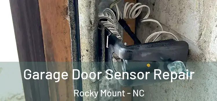 Garage Door Sensor Repair Rocky Mount - NC