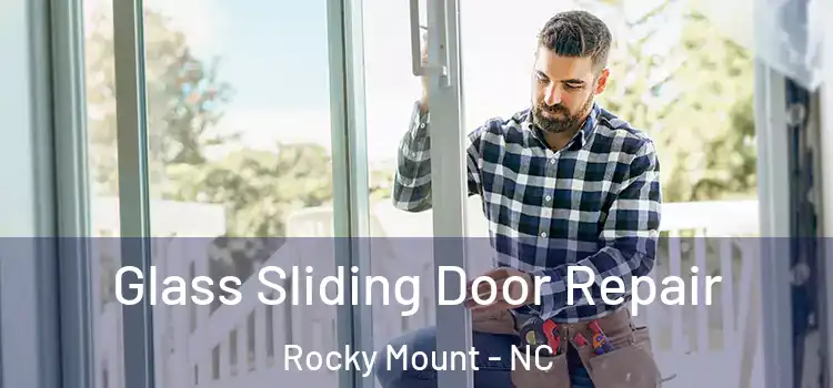 Glass Sliding Door Repair Rocky Mount - NC
