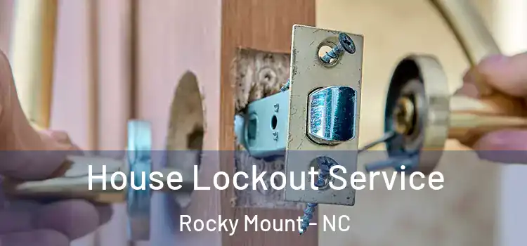 House Lockout Service Rocky Mount - NC