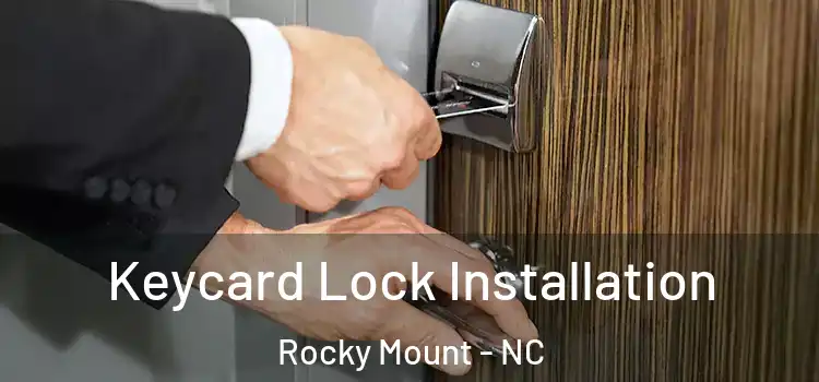 Keycard Lock Installation Rocky Mount - NC