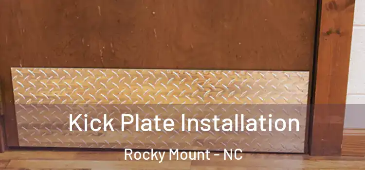 Kick Plate Installation Rocky Mount - NC
