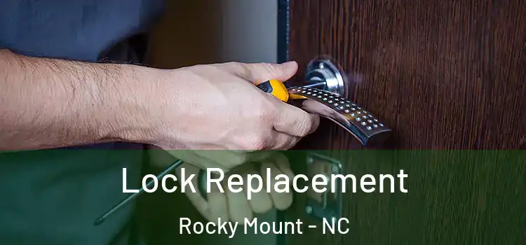  Lock Replacement Rocky Mount - NC