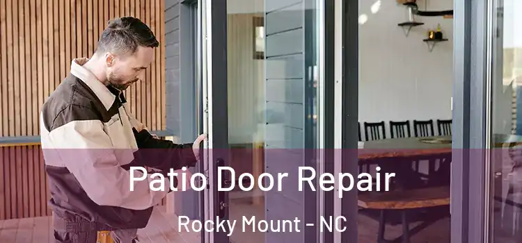  Patio Door Repair Rocky Mount - NC