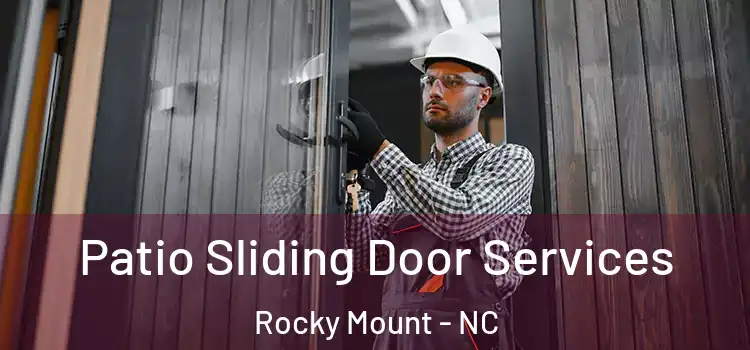 Patio Sliding Door Services Rocky Mount - NC