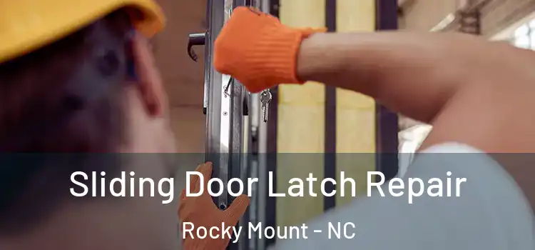  Sliding Door Latch Repair Rocky Mount - NC