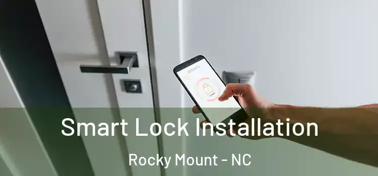 Smart Lock Installation Rocky Mount - NC